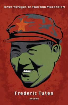 Uzun Yürüyüş'te Mao'nun Maceraları Frederic Tuten