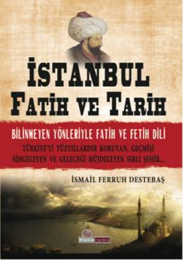 İstanbul Fatih ve Tarih İsmail Ferruh Destebaş