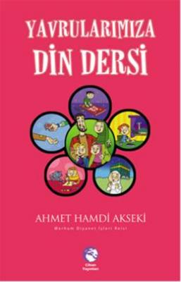 Yavrularımıza Din Dersleri Ahmet Hamdi Akseki