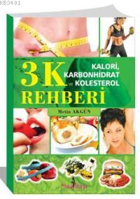 3 K Rehberi - Kalori-karbonhidrat-kolesterol