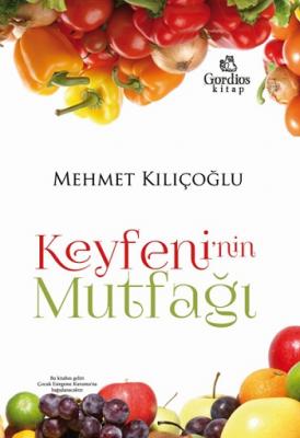 Keyfeni'nin Mutfağı Mehmet Kılıçoğlu