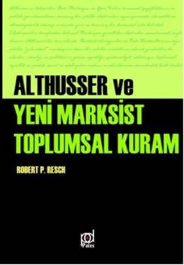 Althusser Ve Yeni Marksist Toplumsal Kuram Robert Paul Resch