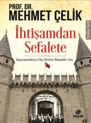 İhtişamdan Sefalete Mehmet Çelik