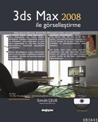 3ds Max 2008 İle Görselleştirme (cd'li) Emrah Çelik