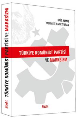 Türkiye Komünist Partisi ve Marksizm Mehmet İnanç Turan