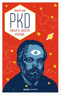 PKD - Philip K. Dick'in Peşinde Anne R. Dick
