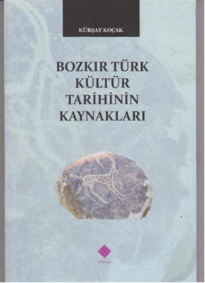 Bozkır Türk Kültür Tarihinin Kaynakları Kürşat Koçak