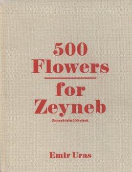 500 Flowers For Zeyneb Emir Uras