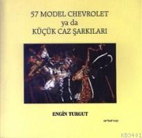 57 Model Chevrolet Ya Da Küçük Jaz Şarkıları Engin Turgut