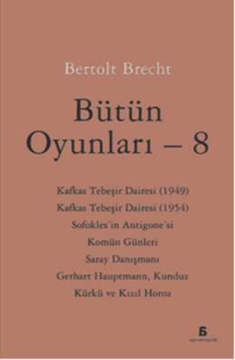 Bertolt Brecht Bütün Oyunları 8 Bertolt Brecht