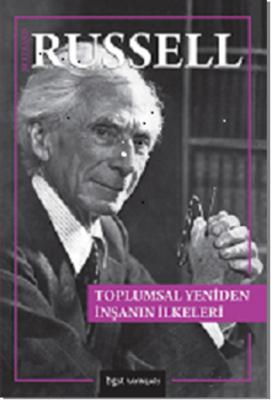 Toplumsal Yeniden İnşanın İlkeleri Bertrand Russell