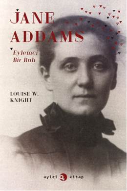 Jane Addams Louise W. Knight