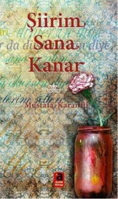 Şiirim Sana Kanar Mustafa Karanfil