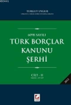 6098 Sayılı Türk Borçlar Kanunu Şerhi Turgut Uygur