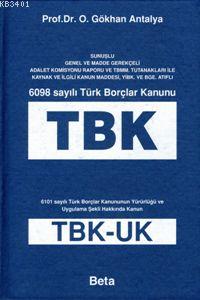 6098 Sayılı Türk Borçlar Kanunu (TBK) O. Gökhan Antalya