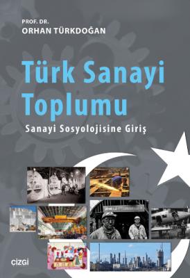 Türk Sanayi Toplumu Orhan Türkdoğan