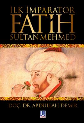 İlk İmparator Fatih Sultan Mehmed