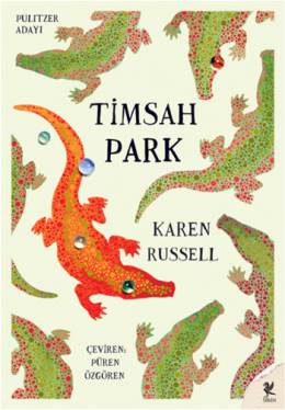 Timsah Park Karen Russell
