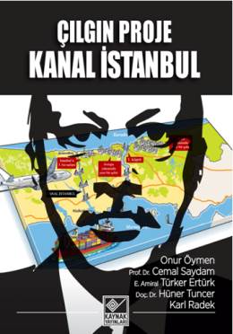 Çılgın Proje Kanal İstanbul Amiral Türker Ertürk