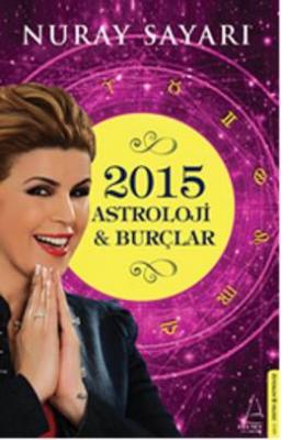 Astroloji ve Burçlar 2015 Nuray Sayarı