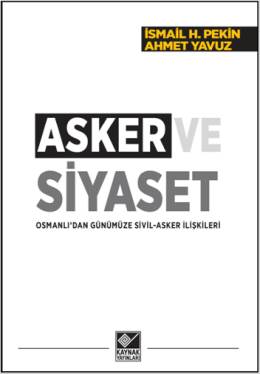Asker ve Siyaset Ahmet Yavuz