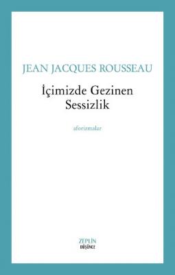 İçimizde Gezinen Sessizlik Jean Jacques Rousseau