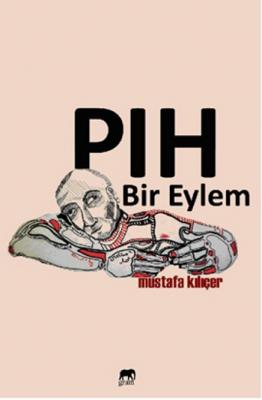 PIH Bir Eylem Mustafa Kılıçer
