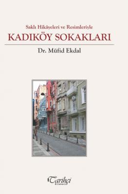Saklı Hikayeleri ve Resimleriyle - Kadıköy Sokakları Müfid Ekdal