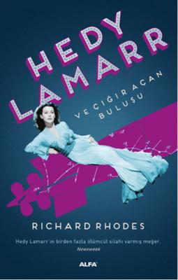 Hedy Lamarr've Çığır Açan Buluşu Richard Rhodes