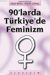 90'larda Türkiye'de Feminizm Aksu Bora