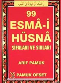 99 Esma-i Hüsna Şifaları ve Sırları (Dua-130, Orta Boy, Kuşe, 4 Renk) 