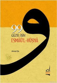 99 Güzel İsim (Esmaü'l Hüsna) Ahmet Efe