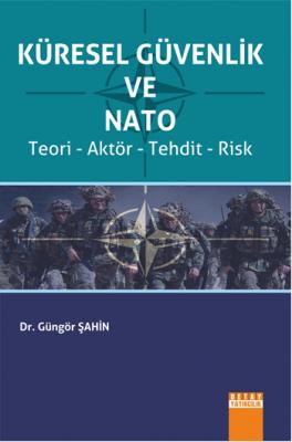 Küresel Güvenlik Ve Nato Güngör Şahin