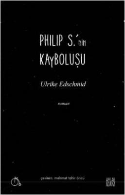 Philip S.'nin Kayboluşu Ulrike Edschmid