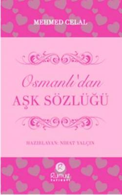 Osmanlı'dan Aşk Sözlüğü Mehmed Celâl