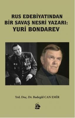 Rus Edebiyatından Bir Savaş Eseri Nesri Yazarı Yuri Bondarev Badegül C