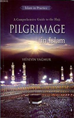 A Comprehensive Guide to the Hajj Pilgrimage in Islam (Hac Rehberi)