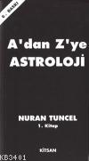 A'dan Z'ye Astroloji 1.Cilt Nuran Tuncel
