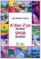 A'dan Z'ye Resimli Spor Rehberi Anna Maria Günsel