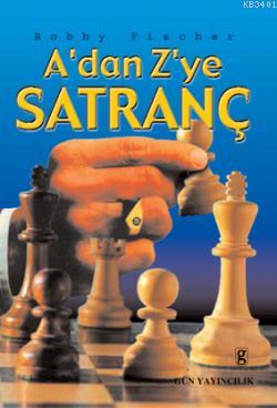 A'dan Z'ye Satranç Bobby Fischer