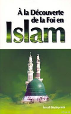 A la Decouverte de la Foi en Islam