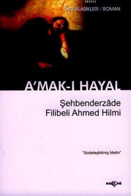 A'mak-ı Hayal (Sadeleştirilmiş) Şehbenderzâde Filibeli Ahmed Hilmi