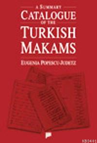 A Summary Catalogue of the Turkish Makams Eugenia Popescu-Judetz