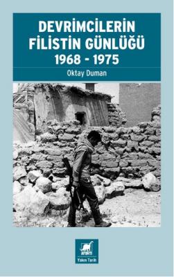 Devrimcilerin Filistin Günlüğü 1968 - 1975 Oktay Duman