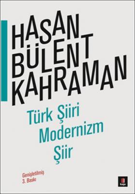 Türk Şiiri Modernizm Şiir Hasan Bülent Kahraman