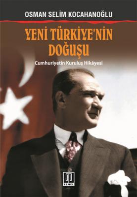 Yeni Türkiye'nin Doğuşu Osman Selim Kocahanoğlu