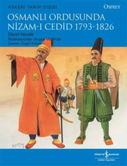 Osmanlı Ordusunda Nizam-ı Cedid 1793-1826 David Nicolle