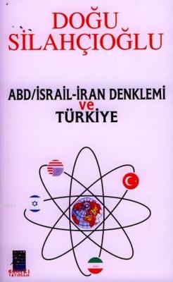 Abd/israil-iran Denklemi ve Türkiye