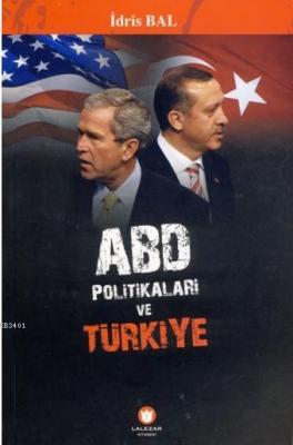 Abd Politikaları ve Türkiye İdris Bal