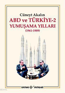 ABD ve Türkiye 2 - Yumuşama Yılları (1961-1989) Cüneyt Akalın